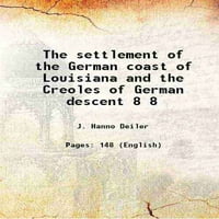 Населбата на германскиот брег На Луизијана И Креолите На Германското Потекло Волумен 1909